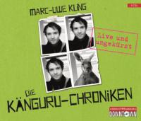 Die Känguru-Chroniken. Live und ungekürzt - Marc-Uwe Kling