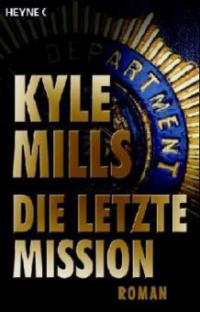 Die letzte Mission - Kyle Mills