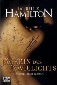 Jägerin des Zwielichts - Laurell K. Hamilton