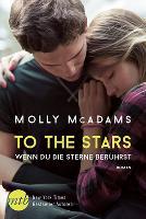 To the Stars - Wenn du die Sterne berührst - Molly McAdams