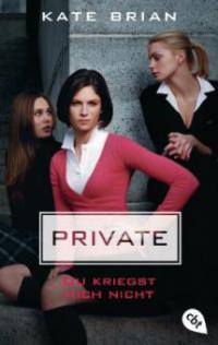 Private - Du kriegst mich nicht - Kate Brian
