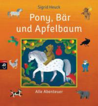 Pony, Bär und Apfelbaum - Sigrid Heuck