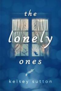 The Lonely Ones - Kelsey Sutton