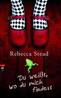 Du weißt, wo du mich findest - Rebecca Stead