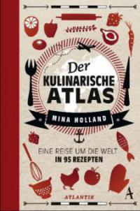 Der kulinarische Atlas - Mina Holland