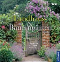 Landhaus- & Bauerngärten - Wolfgang Hensel