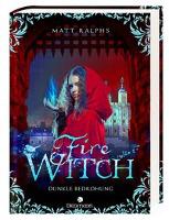 Fire Witch 2 - Dunkle Bedrohung - Matt Ralphs
