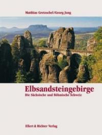Elbsandsteingebirge - Matthias Gretzschel, Georg Jung