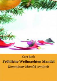 Fröhliche Weihnachten, Mandel! - Cara Roth