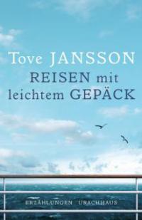 Reisen mit leichtem Gepäck - Tove Jansson
