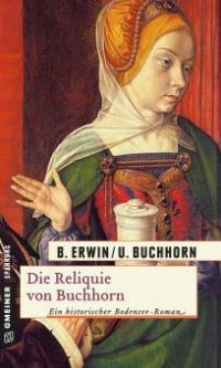 Die Reliquie von Buchhorn - Ulrich Buchhorn, Birgit Erwin