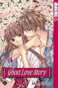 Ghost Love Story. Bd.6 - Mayu Shinjo