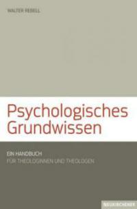 Psychologisches Grundwissen - Walter Rebell