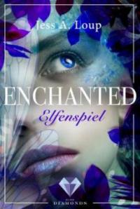 Elfenspiel (Enchanted 1) - Jess A. Loup