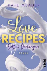 Love Recipes - Süßes Verlangen - Kate Meader