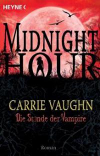 Midnight Hour 02. Die Stunde der Vampire - Carrie Vaughn