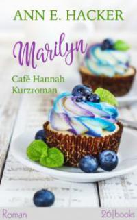Marilyn - Café Hannah Kurzroman - Ann E. Hacker