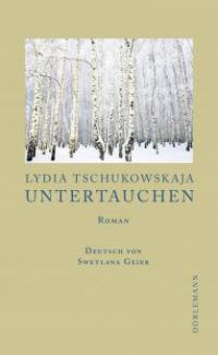 Untertauchen - Lydia Tschukowskaja