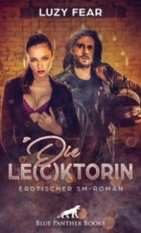 Die Le(c)ktorin | Erotischer SM-Roman - Luzy Fear