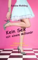 Kein Sex mit einem Millionär - Sabine Richling