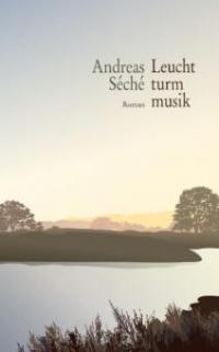 Leuchtturmmusik - Andreas Séché