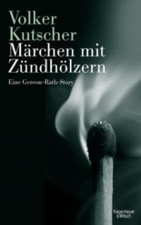 Märchen mit Zündhölzern - Volker Kutscher