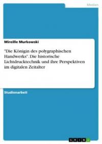 Der Lichtdruck. Historische Drucktechnik - Mireille Murkowski