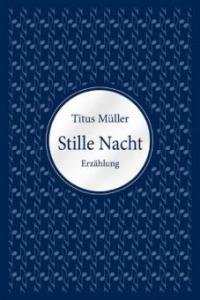 Stille Nacht - Titus Müller
