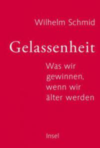 Gelassenheit - Wilhelm Schmid