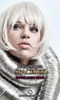 SpaceSex | Erotik Audio Story | Erotisches Hörbuch - Lucy Palmer
