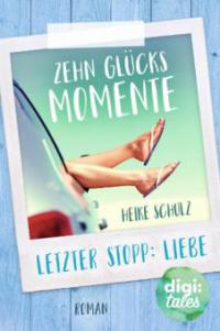 Zehn Glücksmomente - Heike Schulz