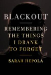 Blackout - Sarah Hepola