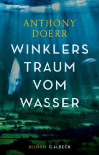 Winklers Traum vom Wasser - Anthony Doerr