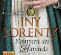 Flammen des Himmels, 6 Audio-CDs - Iny Lorentz