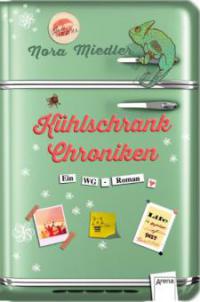 Die Kühlschrank-Chroniken - Nora Miedler