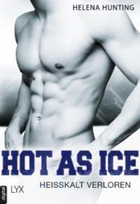 Hot as Ice - Heißkalt verloren - Helena Hunting