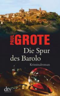 Die Spur des Barolo - Paul Grote