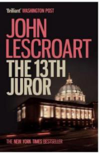 The Thirteenth Juror (Dismas Hardy series, book 4) - John Lescroart