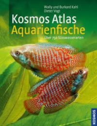 Kosmos Atlas Aquarienfische - Wally Kahl, Burkard Kahl, Dieter Vogt