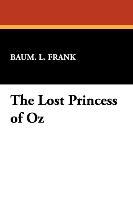 The Lost Princess of Oz - L. Frank Baum L. Frank, Baum L. Frank