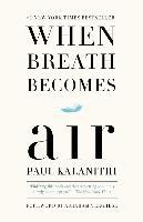 When Breath Becomes Air - Paul Kalanithi, Abraham Verghese