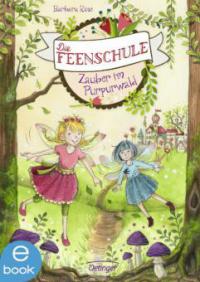 Die Feenschule. Zauber im Purpurwald - Barbara Rose