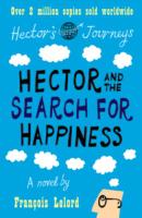Hector and the Search for Happiness - François Lelord