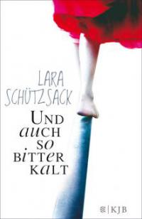 Und auch so bitterkalt - Lara Schützsack