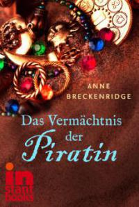 Das Vermächtnis der Piratin - Anne Breckenridge