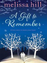 A Gift to Remember - Melissa Hill