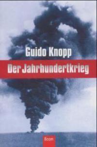 Der Jahrhundertkrieg - Guido Knopp