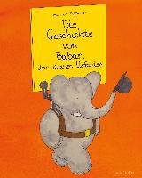 Die Geschichte von Babar, dem kleinen Elefanten - Jean de Brunhoff