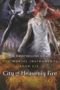 Mortal Instruments 6: City of Heavenly Fire - Cassandra Clare