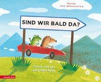 Sind wir bald da? - Guido van Genechten